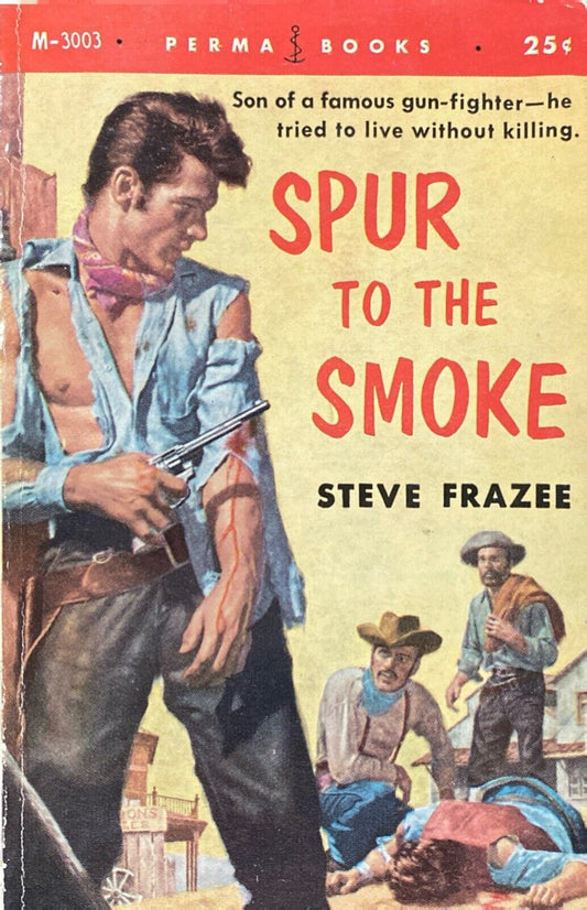 Spur to the Smoke by Steve Frazee 1954 Perma Books M-3003 Paperback