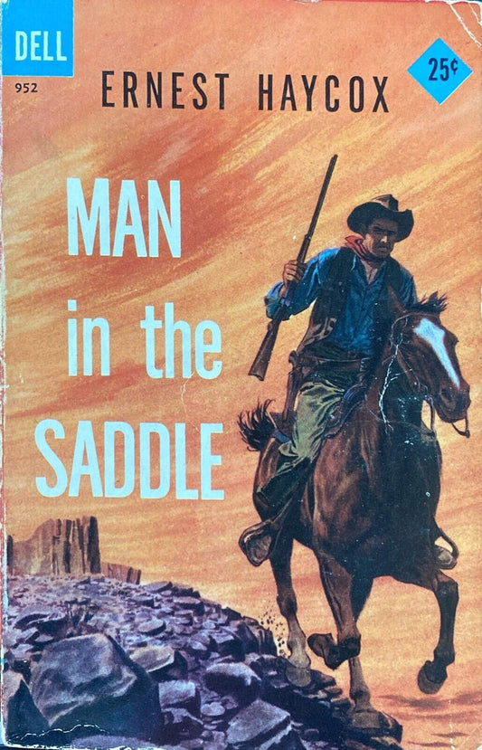 Man in the Saddle by Ernest Haycox 1957 Dell 952 Paperback
