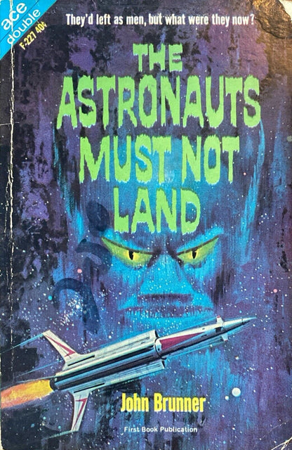 Astronauts Must Not Land/The Space-Time Juggler by Brunner 1963 Ace Double F-227