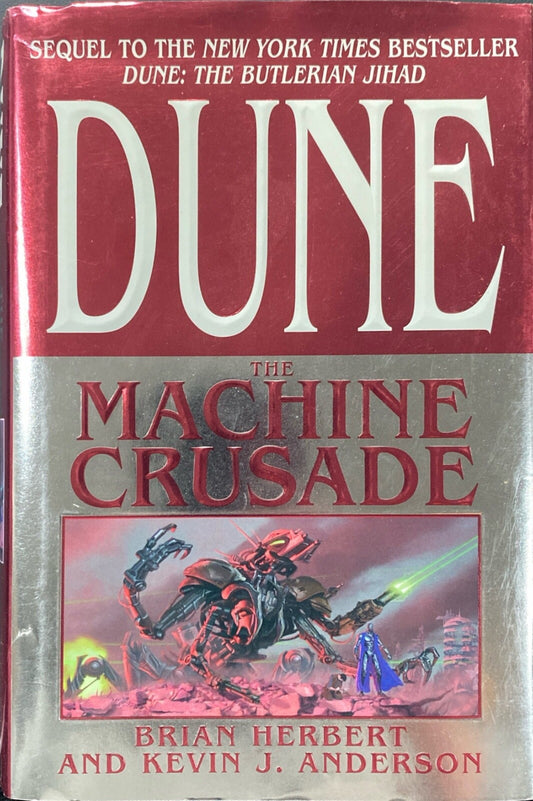 Dune: The Machine Crusade by Brian Herbert & Kevin J Anderson 2003 Tor Hardcover