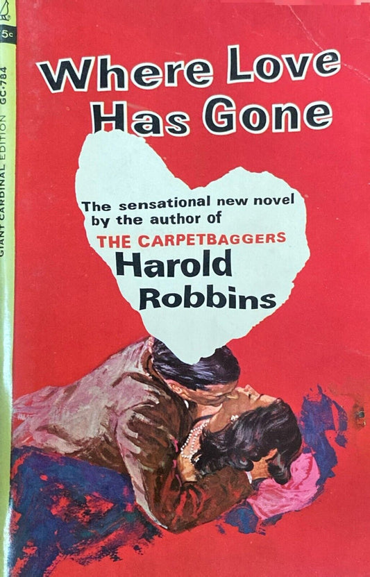 Where Love Has Gone by Harold Robbins 1963 Pocket Cardinal GC-784 Paperback