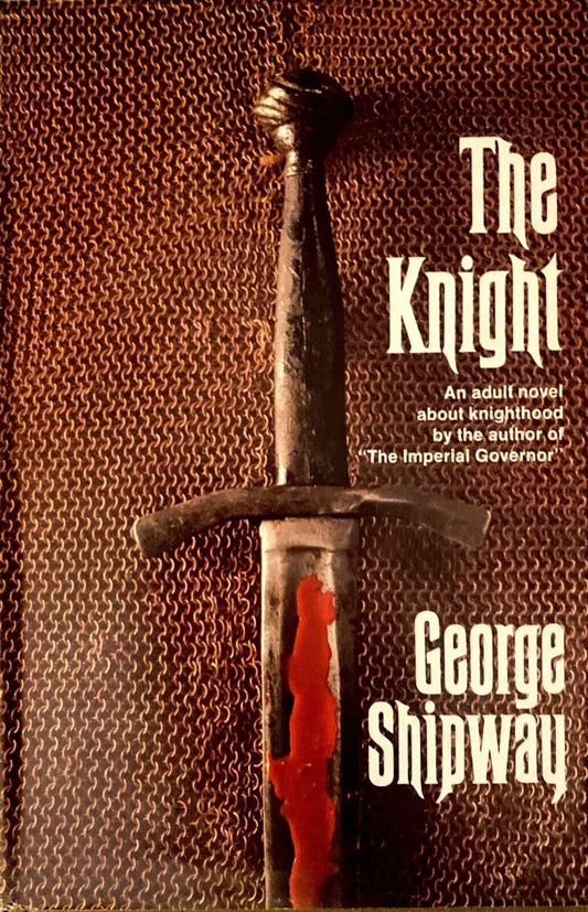 The Knight (of Anarchy) by George Shipway 1970 Doubleday Hardcover