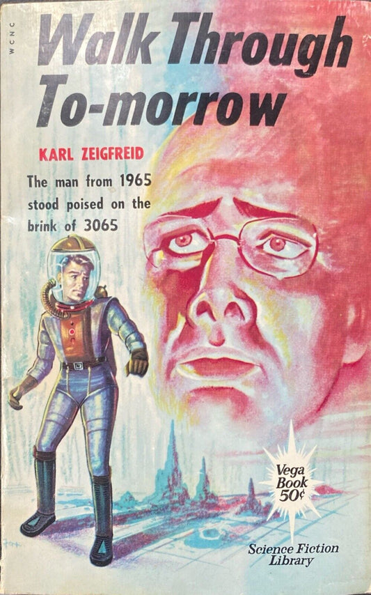 Walk Through To-morrow by Karl Ziegfreid 1963 Vega VSG-1 Paperback