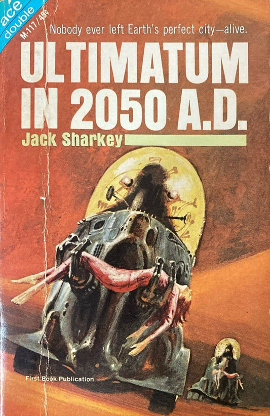 Ultimatum in 2050 A.D./Our Man in Space by Sharkey/Ronald 1965 Ace Double M-117