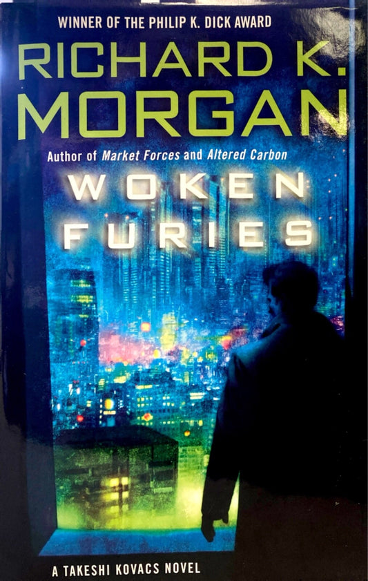 Woken Furies by Richard K. Morgan 2005 Del Rey Hardcover