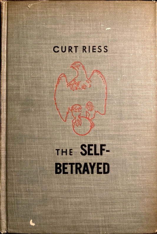 The Self-Betrayed by Curt Riess 1942 Putnam Hardcover