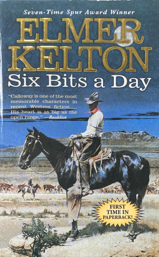 Six Bits a Day by Elmore Kelton 2006 Forge Paperback