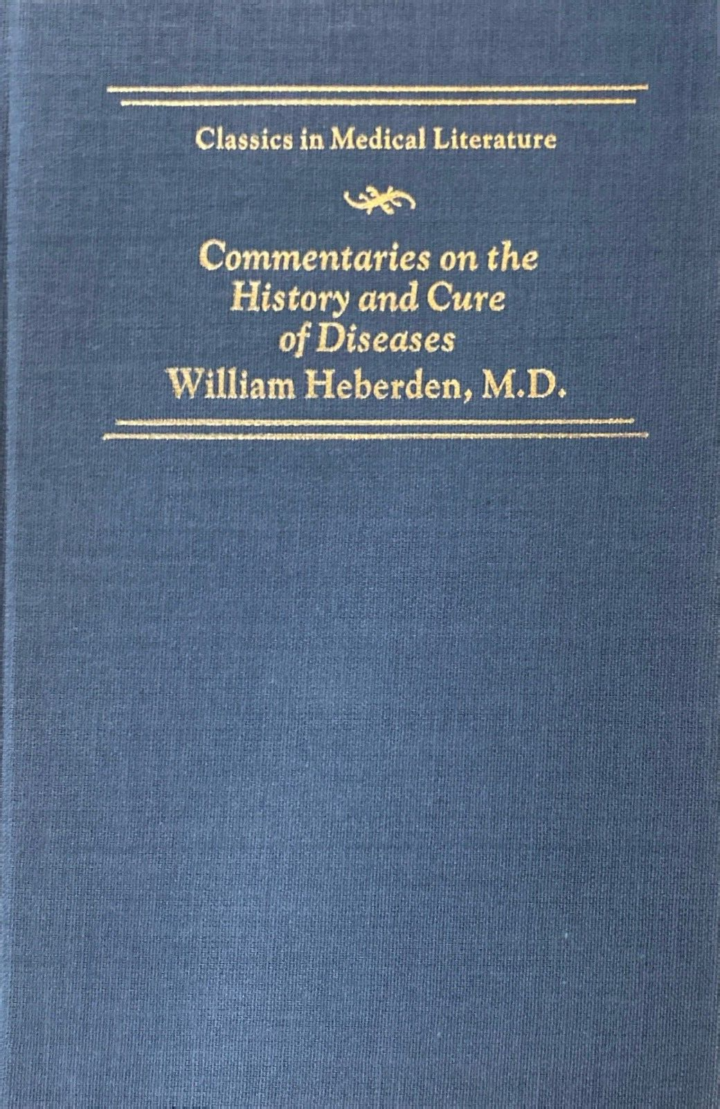 Classics in Medical Literature: Commentaries on the History and Cure of Diseases