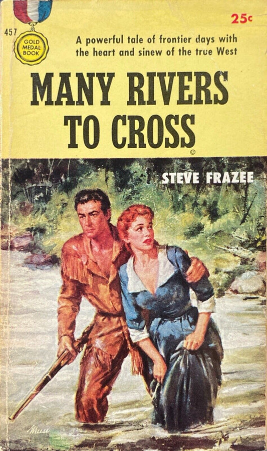Many Rivers to Cross by Steve Frazee 1955 Gold Medal 457 Paperback