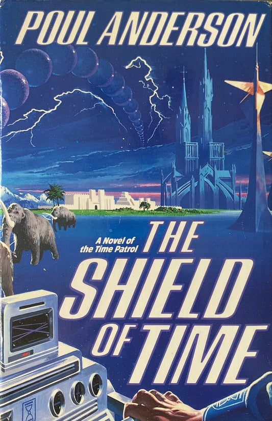 The Shield of Time by Poul Anderson 1990 Tor Hardcover BCE