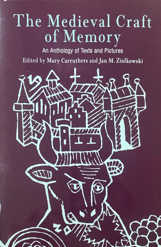 The Medieval Craft of Memory edited by Carruthers & Ziolkowski 2003 Penn Press