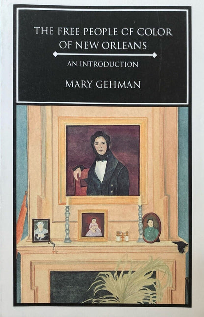 The Free People of Color of New Orleans by Mary Gehman 2003 Paperback