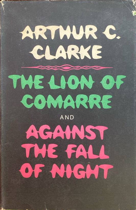 The Lion of Comarre/Against the Fall of Night by Arthur C. Clarke Hardcover BCE