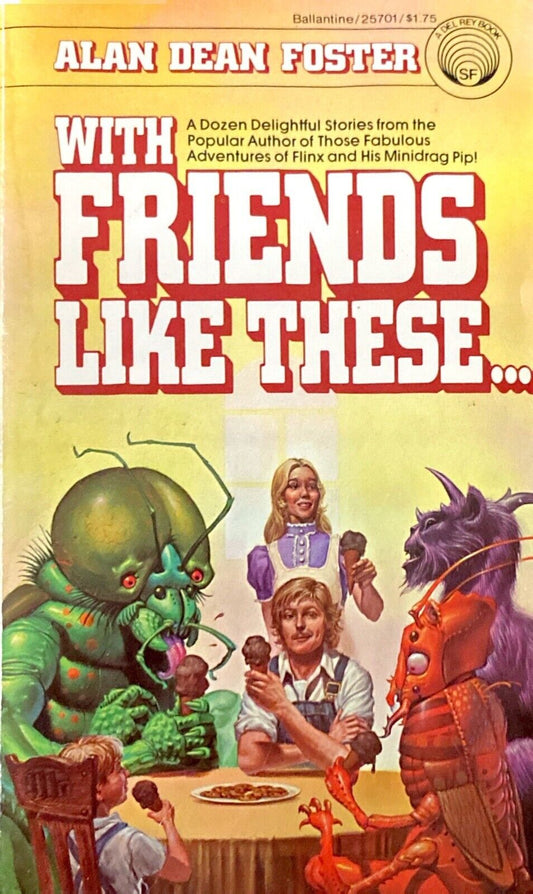 With Friends Like These... by Alan Dean Foster 1977 Ballantine Paperback