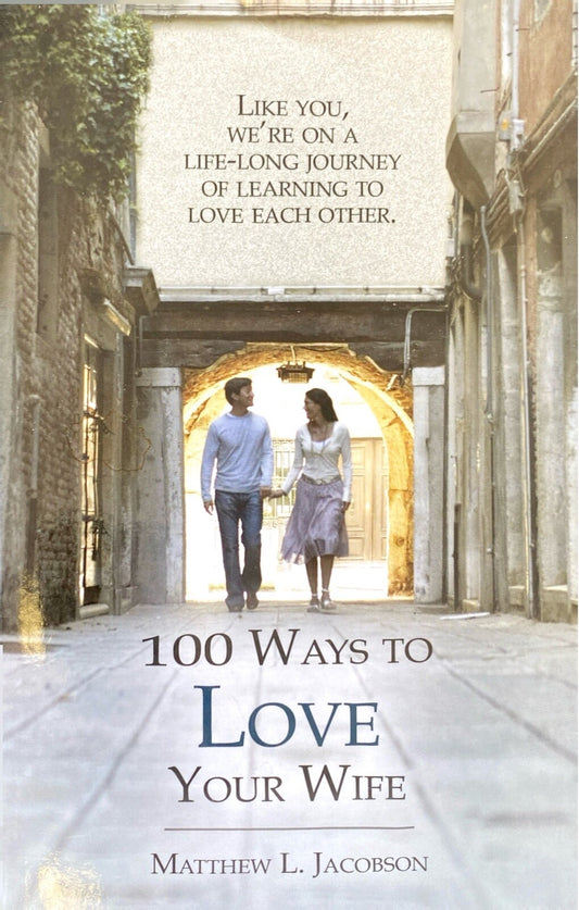 100 Ways to Love Your Wife by Matthew L Jacobson 2014 Loyal Publishing Paperback