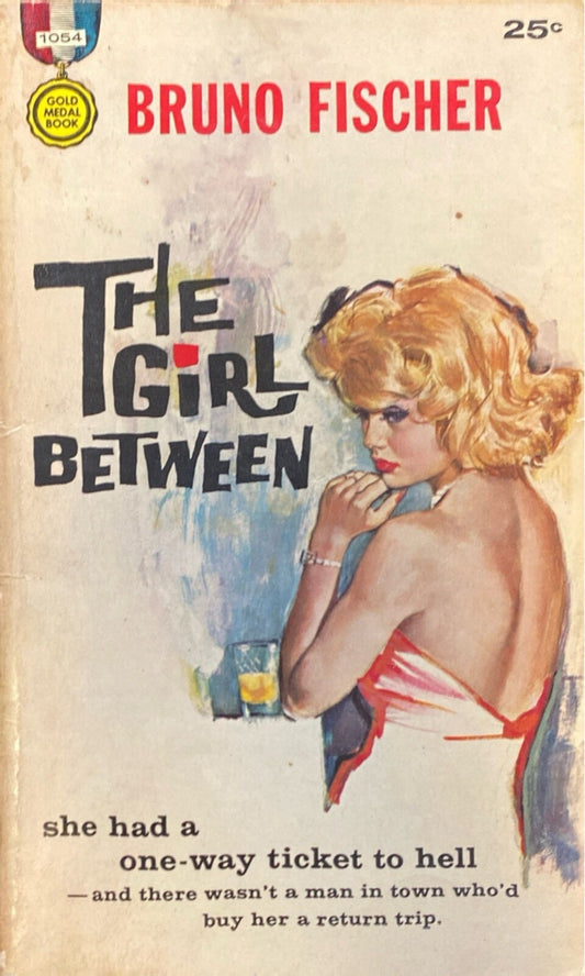 The Girl Between by Bruno Fischer 1960 Gold Medal 1054 Paperback