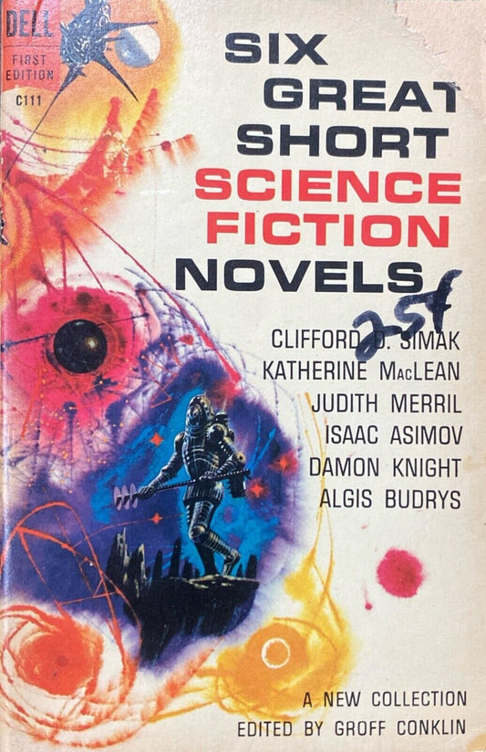 Six Great Short Science Fiction Novels edited by Groff Conklin Dell Paperback