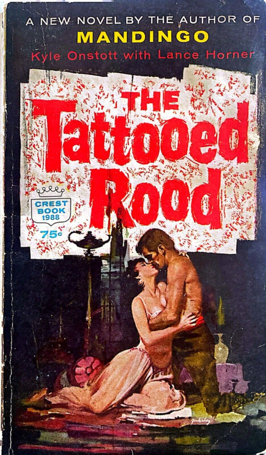 The Tattooed Rood by Kyle Onstott & Lance Horner 1960 Crest t988 Paperback