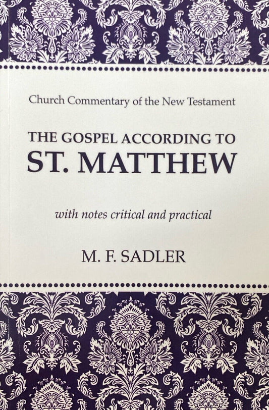 Gospel According to St. Matthew With Notes Critical and Practical by M.F. Sadler