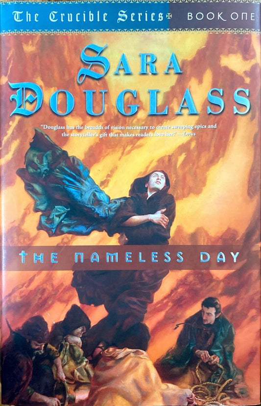 The Nameless Day by Sara Douglass 2004 Tor Hardcover The Crucible