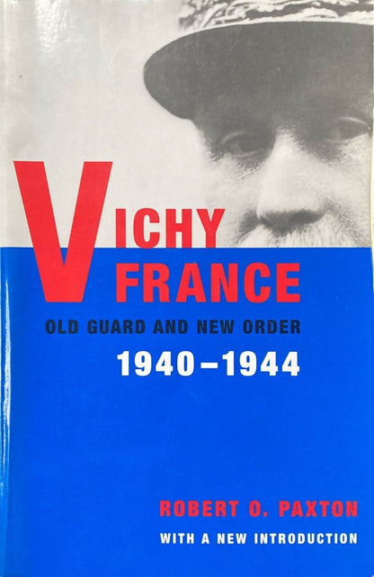 Vichy France: Old Guard & New Order 1940-1944 by Robert O. Paxton 2003 Columbia