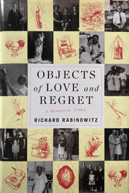 Objects of Love and Regret by Richard Rabinowitz 2022 Harvard Press Hardcover