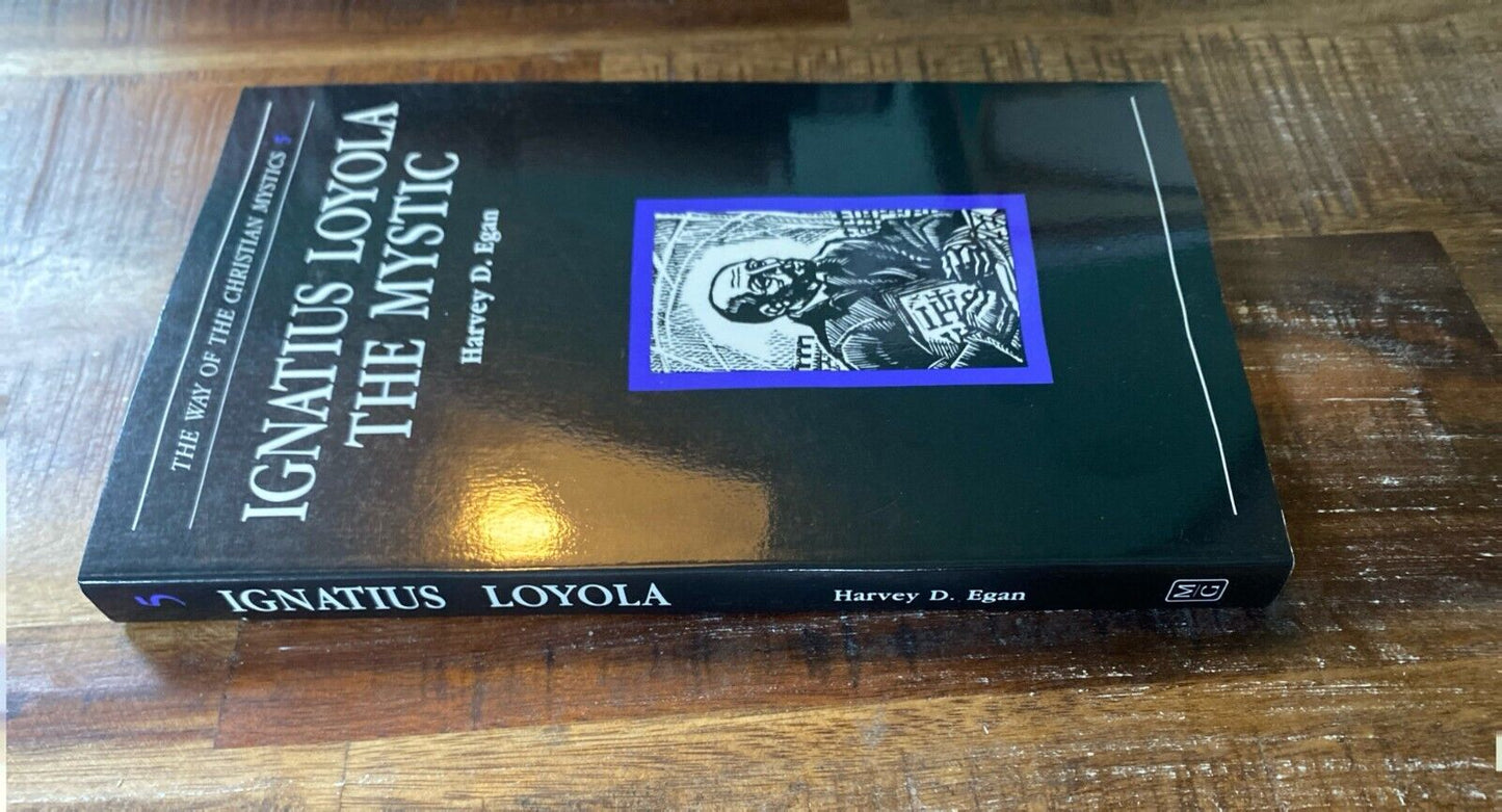 Ignatius Loyola the Mystic by Harvey D. Egan 1991 Liturgical Press Paperback