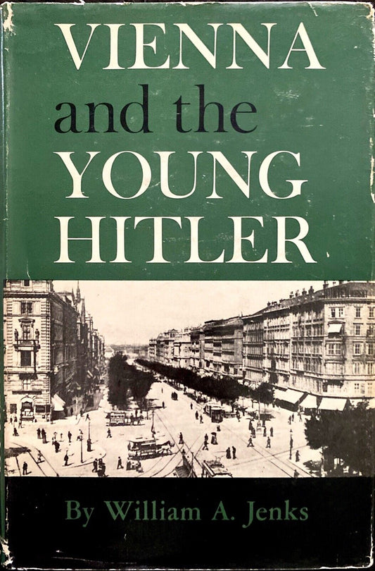 Vienna and the Young Hitler by William A. Jenks 1960 Columbia Hardcover