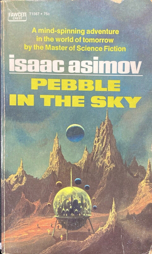 Pebble in the Sky by Isaac Asimov 1971 Fawcett Crest T1567 Paperback