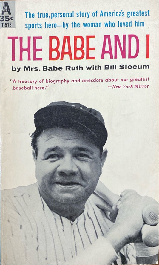 The Babe and I by Mrs. Babe Ruth with Bill Slocum 1959 Avon T-513 Paperback