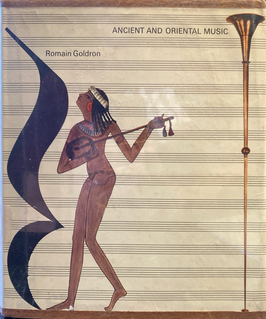 Ancient and Oriental Music by Romain Goldron 1968 Doubleday Hardcover