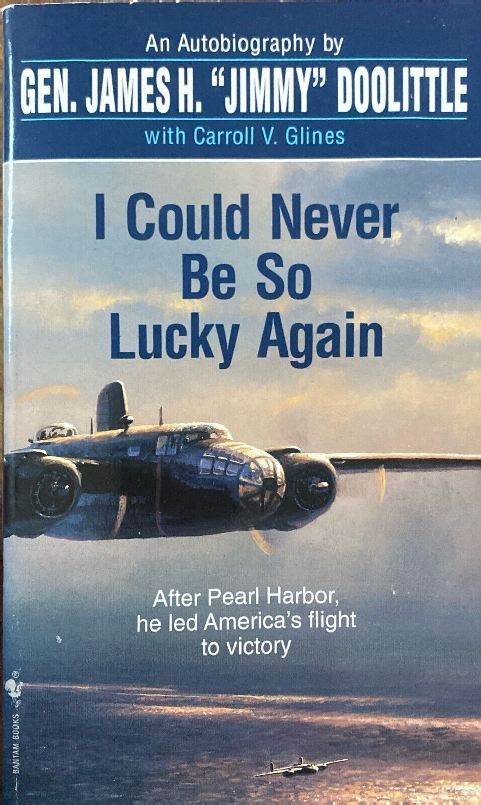 I Could Never Be So Lucky Again by Gen. James H. Doolittle 1992 Bantam Paperback