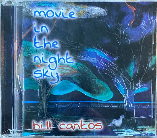 Bill Cantos - Movie in the Night Sky CD Compact Disc