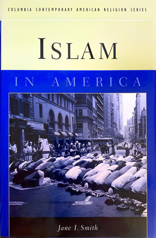 Islam in America by Jane I. Smith 1999 Columbia University Press Hardcover