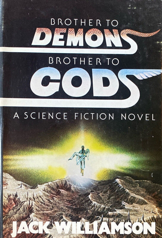 Brother to Demons Brother to Gods by Jack Williamson 1979 Bobbs Hardcover BCE