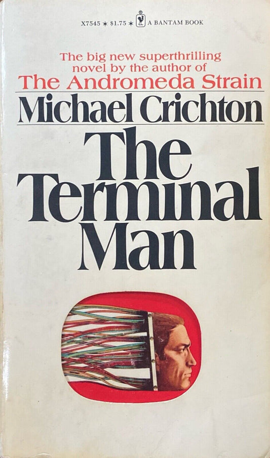 The Terminal Man by Michael Crichton 1973 Bantam X7545 Paperback