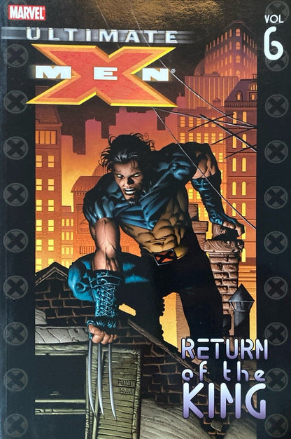 Marvel Comics Ultimate X-Men Volume 6: Return of the King 2006 Paperback TPB