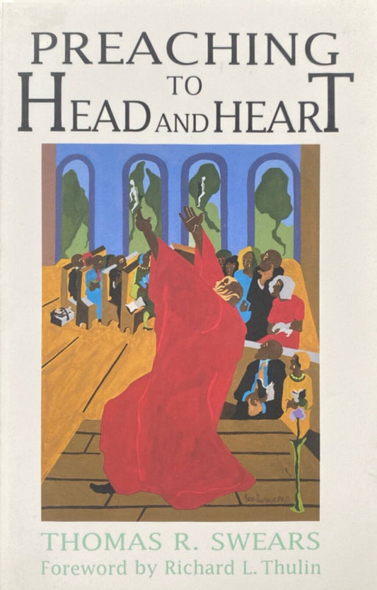 Preaching to Head and Heart by Thomas R. Swears 2000 Abingdon Paperback