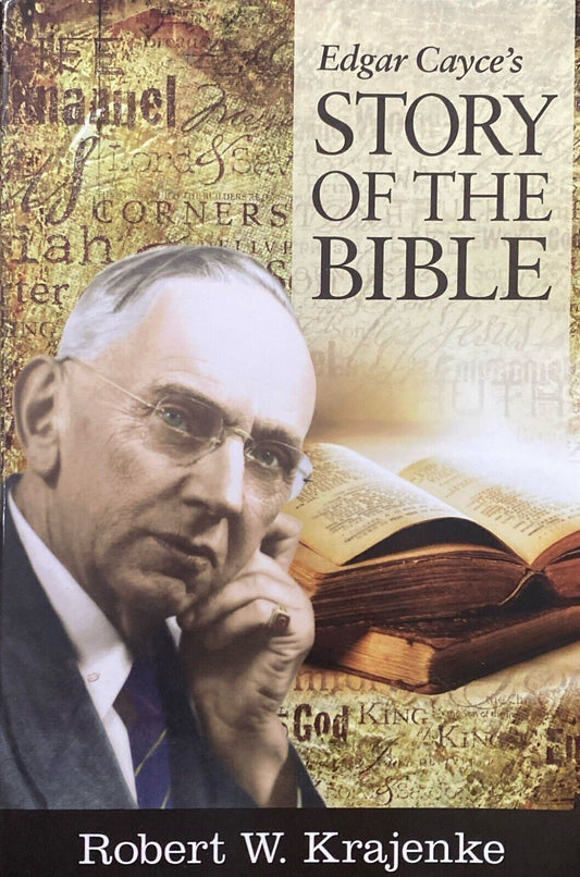 Edgar Cayce's Story of the Bible by Robert W. Krajenke 2012 A.R.E. Press