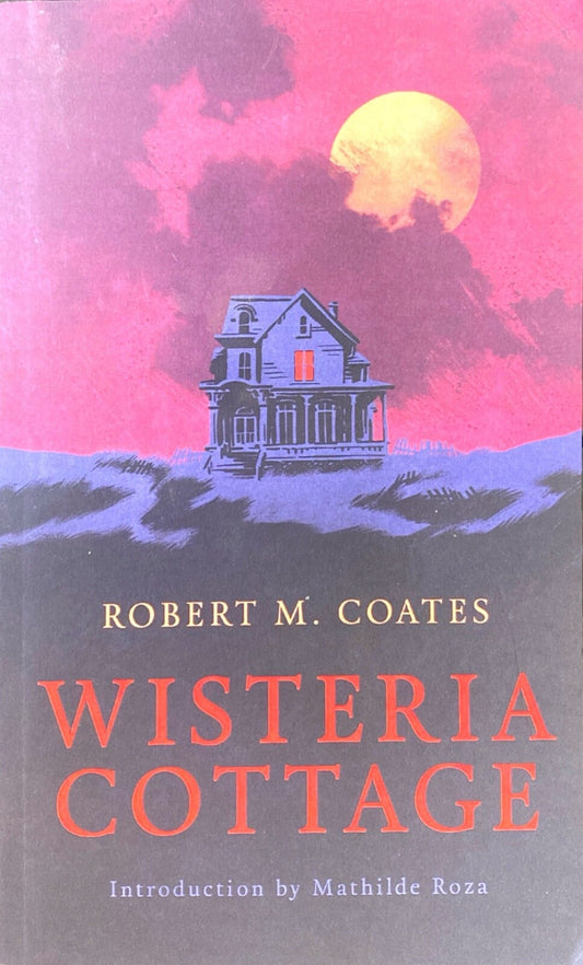 Wisteria Cottage by Robert M. Coates 2020 Valancourt Trade Paperback