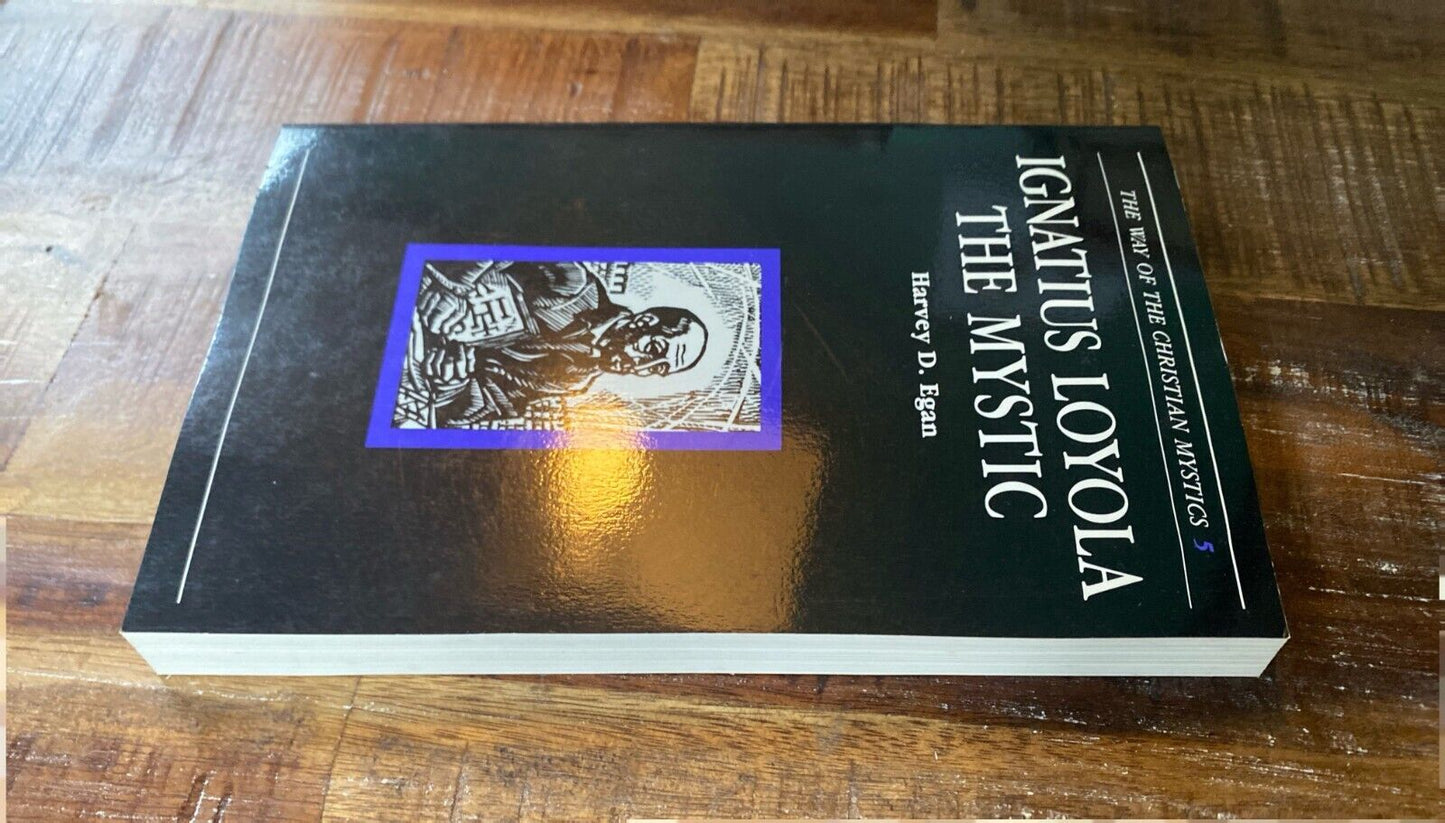 Ignatius Loyola the Mystic by Harvey D. Egan 1991 Liturgical Press Paperback