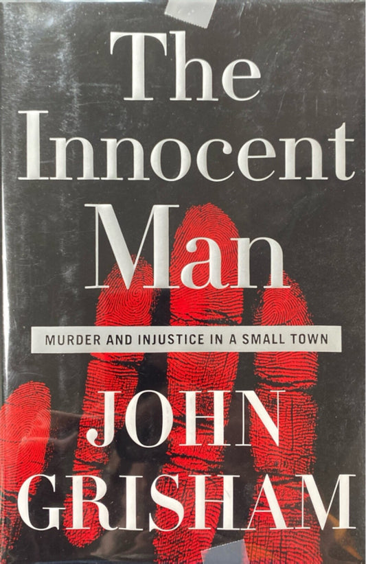 The Innocent Man by John Grisham 2006 Doubleday Hardcover First Edition