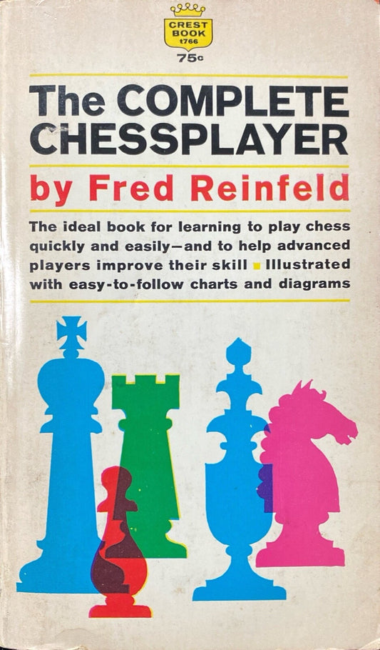 The Complete Chessplayer by Fred Reinfeld 1964 Crest t766 Paperback