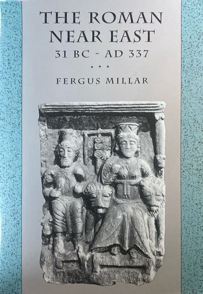 The Roman Near East 31 BC - AD 337 by Fergus Miller 1995 Harvard Press Paperback