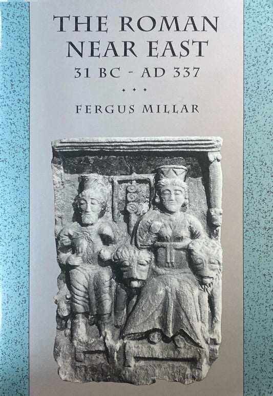 The Roman Near East 31 BC - AD 337 by Fergus Miller 1995 Harvard Press Paperback