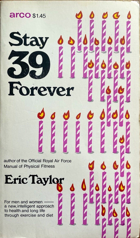 Stay 39 Forever by Eric Taylor 1972 Arco Paperback