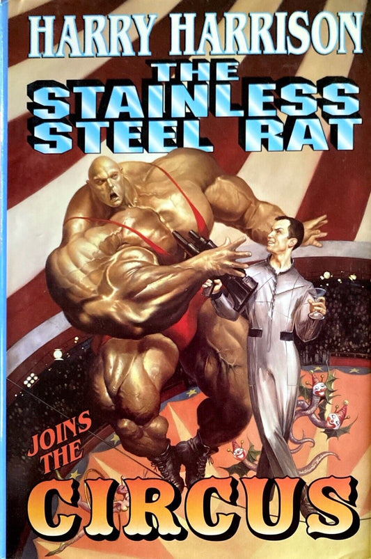 The Stainless Steel Rat Joins the Circus by Harry Harrison 1999 Hardcover First