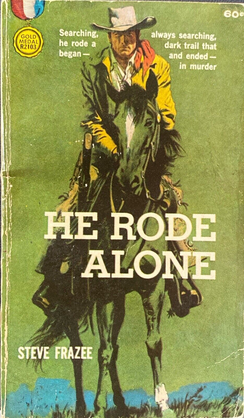 He Rode Alone by Steve Frazee 1958 Fawcett Gold Medal Paperback