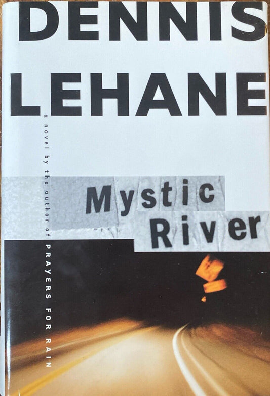 Mystic River by Dennis Lehane 2001 William Morrow Hardcover First