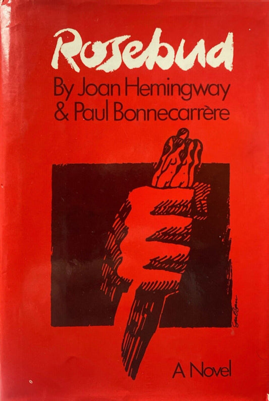 Rosebud by Joan Hemingway & Paul Bonnecarrere 1974 Morrow Hardcover